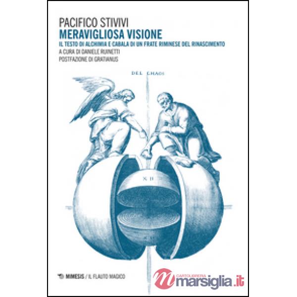 Meravigliosa visione. Il testo di alchimia e cabala di un frate riminese del Rin