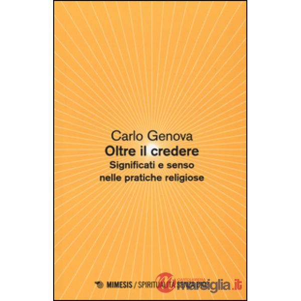 Oltre il credere. Significati e senso nelle pratiche religiose