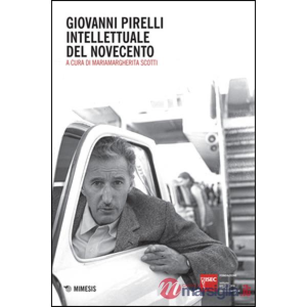 Giovanni Pirelli intellettuale del Novecento