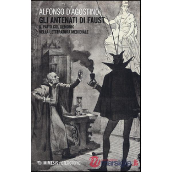 Antenati di Faust. Il patto col demonio nella letteratura medievale (Gli)