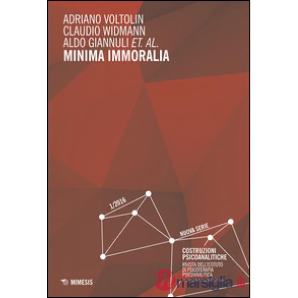 Minima immoralia (2016). Vol. 1: Costruzioni psicoanalitiche