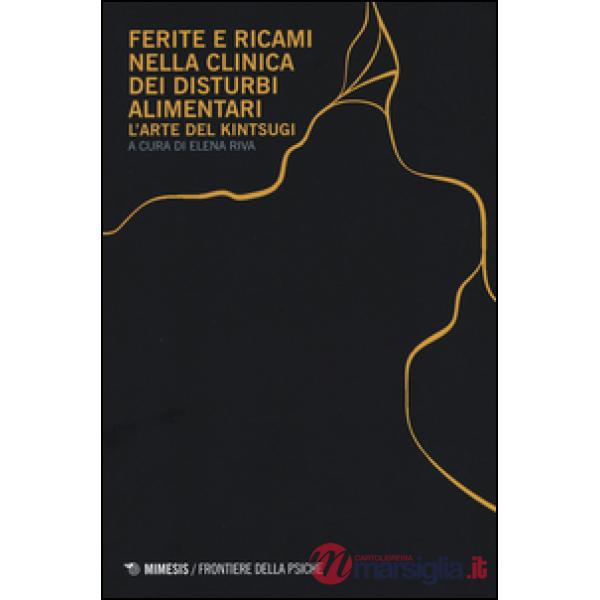 Ferite e ricami nella clinica dei disturbi alimentari. L'arte del Kintsugi