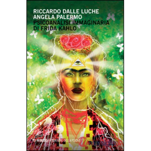Psicoanalisi immaginaria di Frida Kahlo
