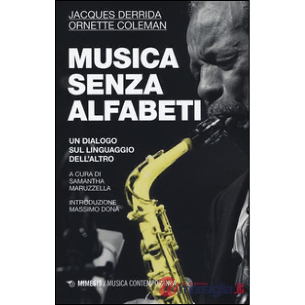 Musica senza alfabeti. Un dialogo sul linguaggio dell'altro. (Notazioni sulla «harmolodic theory»)