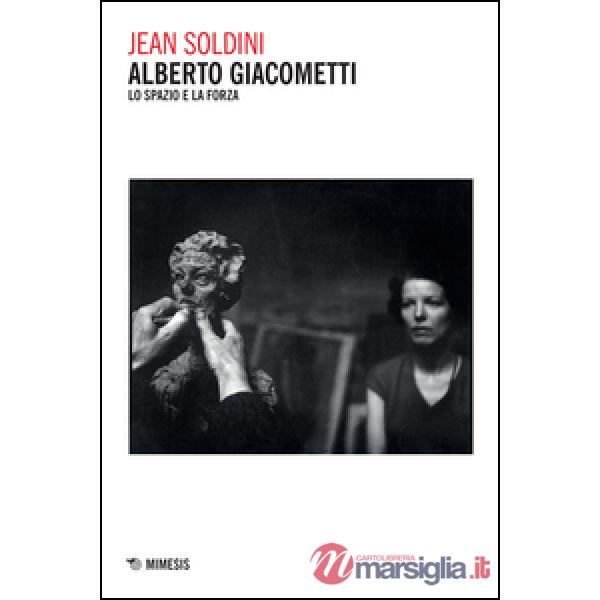 Alberto Giacometti lo spazio e la forza