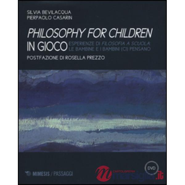 Philisophy for children in gioco. Esperienze di filosofia a scuola le bambine e