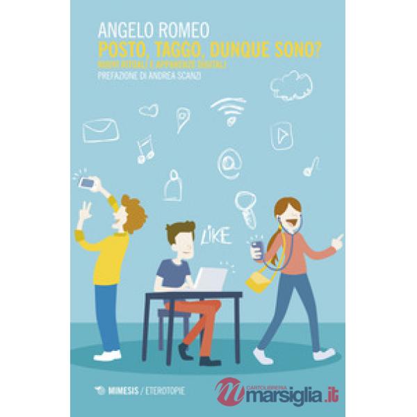 Posto, taggo, dunque sono? Nuovi rituali e apparenze digitali