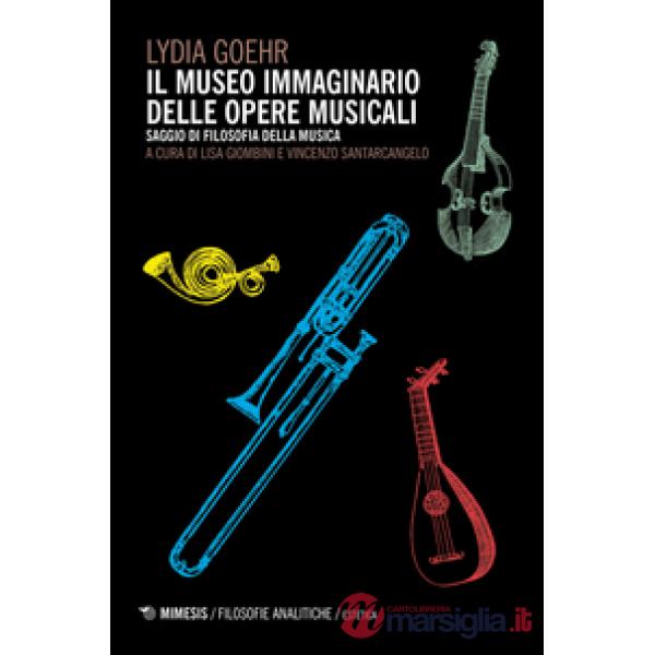 Museo immaginario delle opere musicali. Saggio di filosofia della musica (Il)