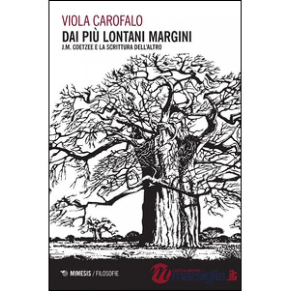 Dai più lontani margini. J. M. Coetzee e la scrittura dell'altro