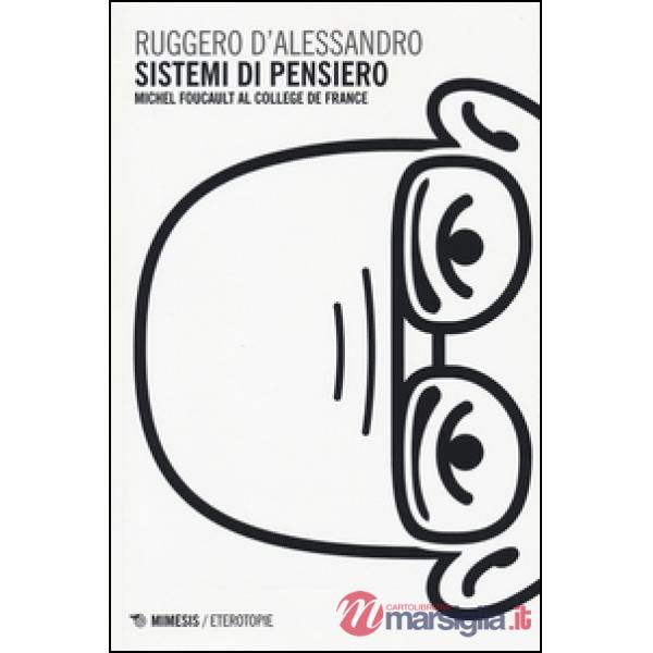 Sistemi di pensiero. Michel Foucault al Collège de France
