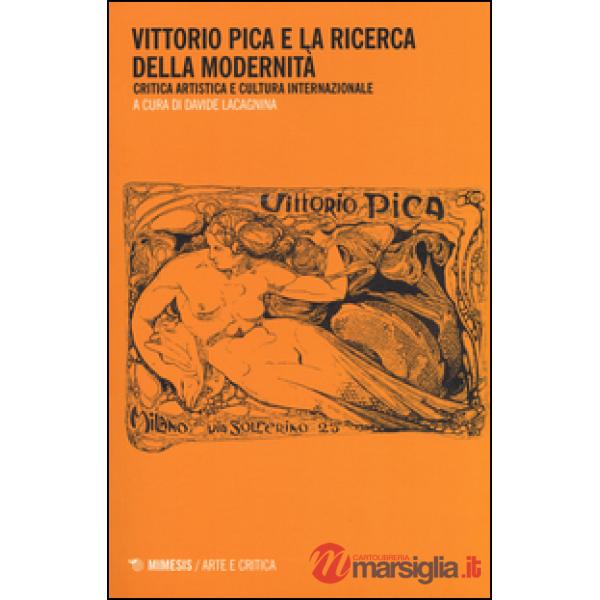 Vittorio Pica e la ricerca della modernità. Critica artistica e cultura internaz