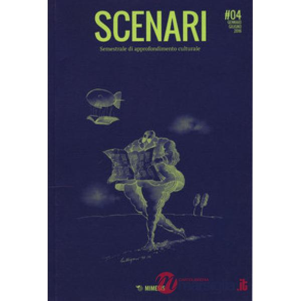Scenari. Semestrale di approfondimento culturale (2016). Vol. 4