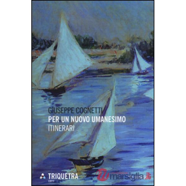Per un nuovo umanesimo. Itinerari