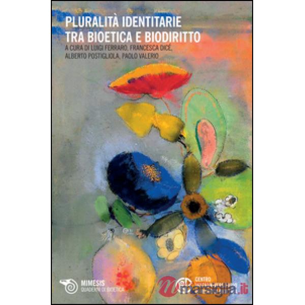 Pluralità identitarie tra bioetica e biodiritto