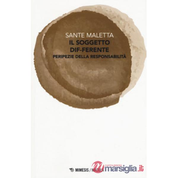 Soggetto dif-ferente. Peripezie della responsabilità (Il)