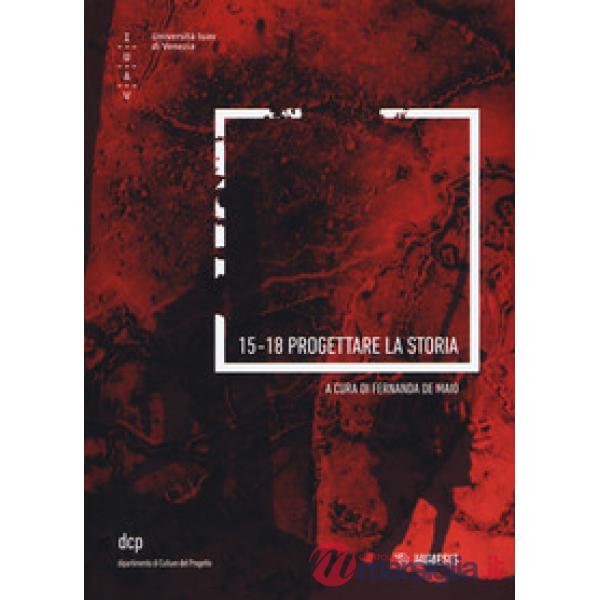 15-18 progettare la storia. Ediz. illustrata