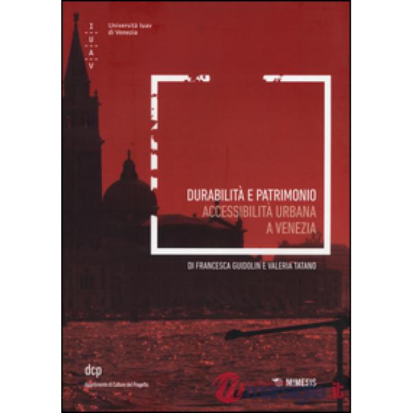 Durabilità e patrimonio. Accessibilità urbana a Venezia