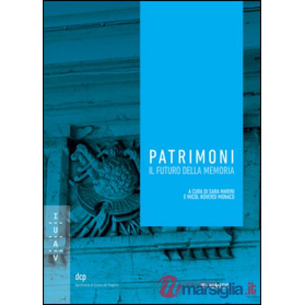 Patrimoni. Il futuro della memoria