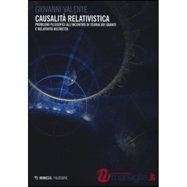 Causalità relativistica. Problemi filosofici all'incontro teoria dei quanti e relatività ristretta