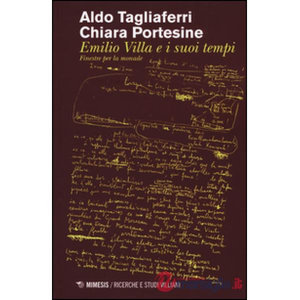 Emilio Villa e i suoi tempi. Finestre per la monade