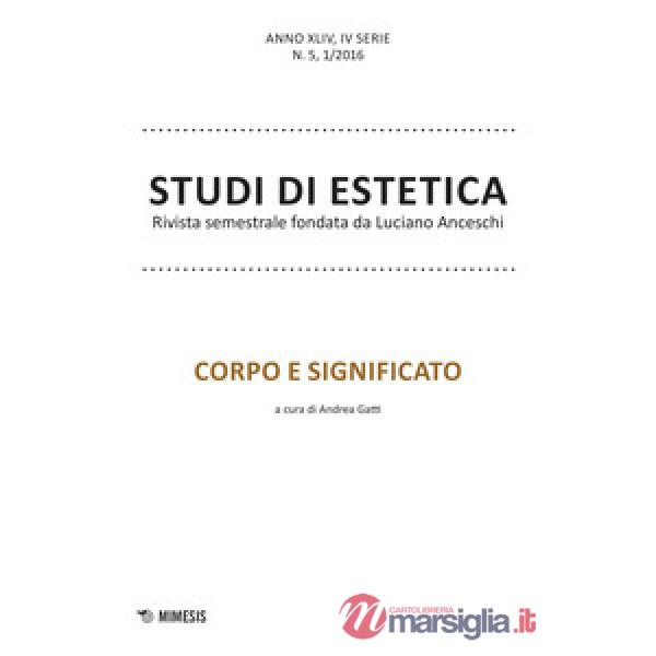 Studi di estetica (2016). Vol. 1: Corpo e significato