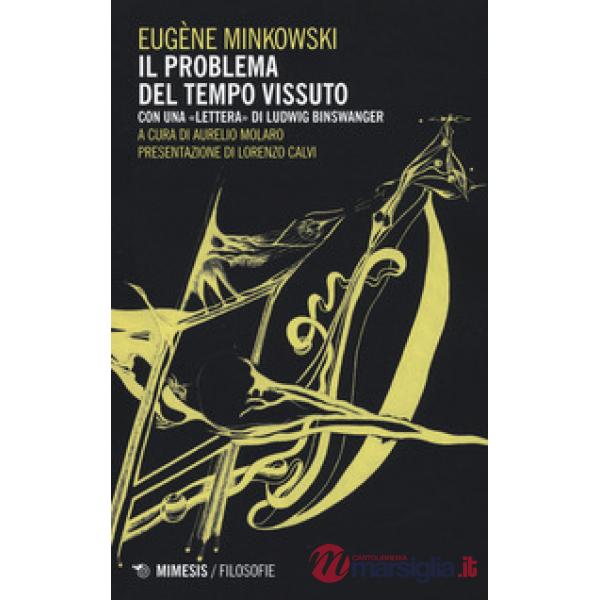 Problema del tempo vissuto con una «lettera» di Ludwig Binswanger (Il)