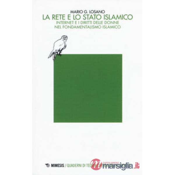 Rete e lo stato islamico. Internet e i diritti delle donne nel fondamentalismo islamico (La)