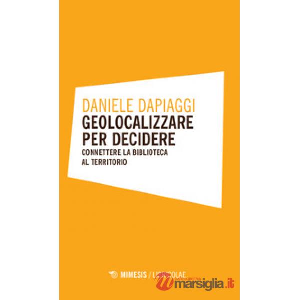 Geolocalizzare per decidere. Connettere la biblioteca al territorio