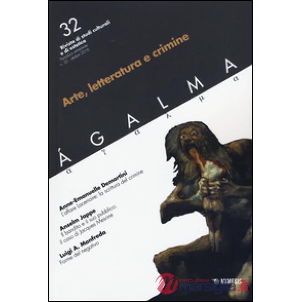 Ágalma. Vol. 32: Arte, letteratura e crimine