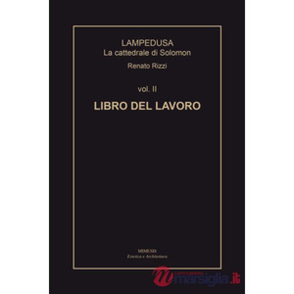 Lampedusa. La cattedrale di Solomon. Vol. 2: Libro del lavoro