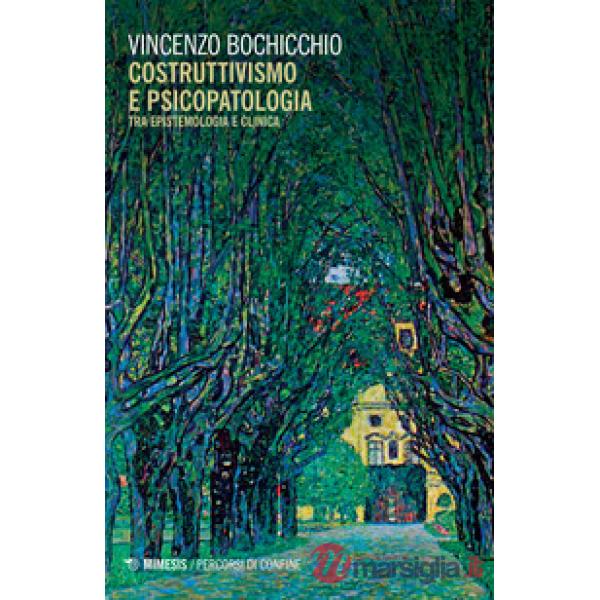 Costruttivismo e psicopatologia tra epistemologia e clinica