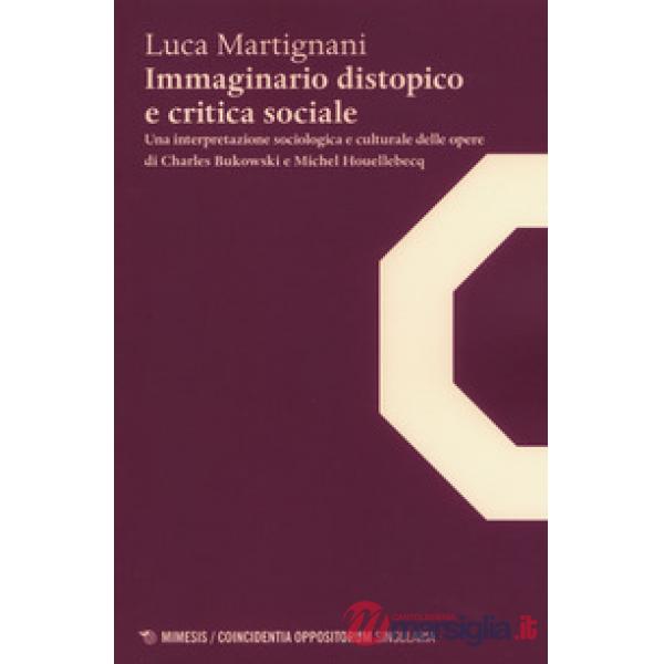 Immaginario distopico e critica sociale. Una interpretazione sociologica e cultu