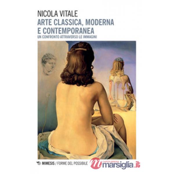Arte classica, moderna e contemporanea. Un confronto attraverso le immagini