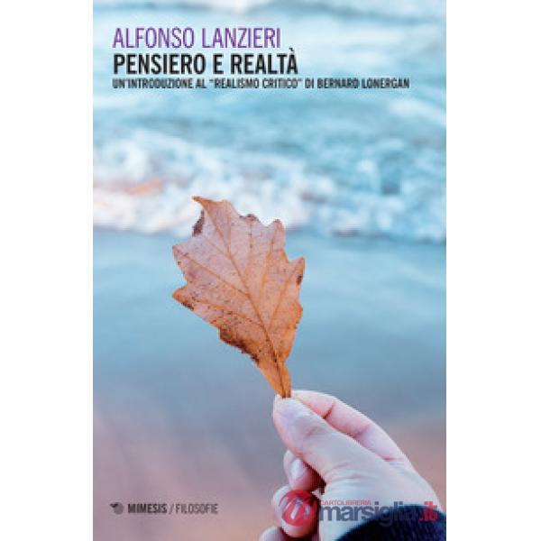 Pensiero e realtà. Un'introduzione al «realismo critico» di Bernard Lonergan