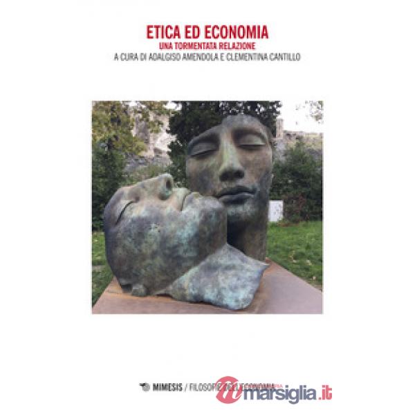 Etica ed economia. Una tormentata relazione
