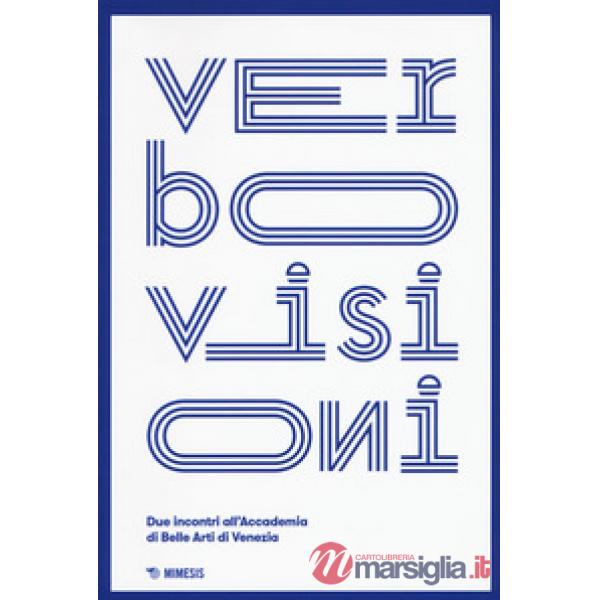 Verbovisioni. Due incontro dell'Accademia di Belle Arti di Venezia
