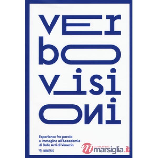 Verbovisioni. Esperienze fra parola e immagini dell'Accademia di Belle Arti di V