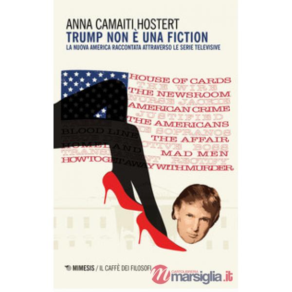 Trump non è una fiction. La nuova America raccontata attraverso le serie televis