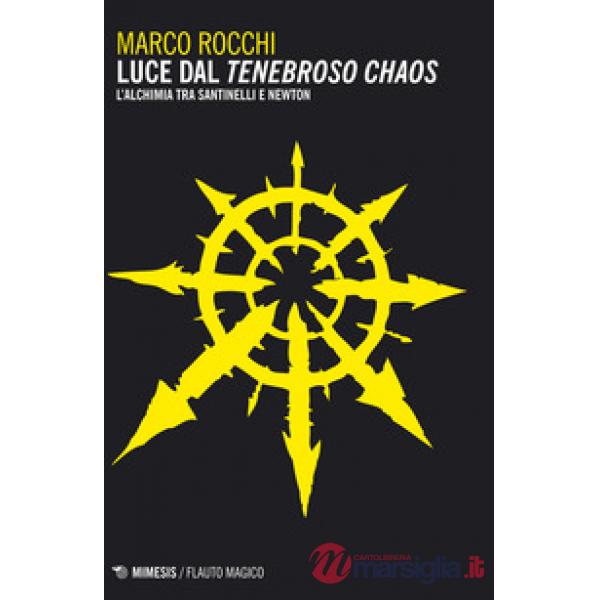 Luce dal tenebroso chaos. L'alchimia tra Santinelli e Newton