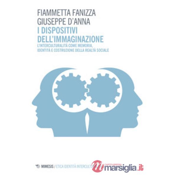 Dispositivi dell'immaginazione. L'interculturalità come memoria, identità e cost