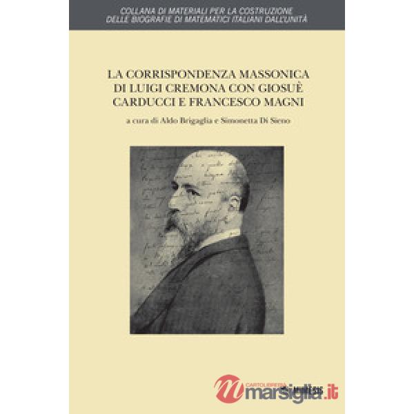 Corrispondenza massonica di Luigi Cremona con Giosuè Carducci e Francesco Magni 