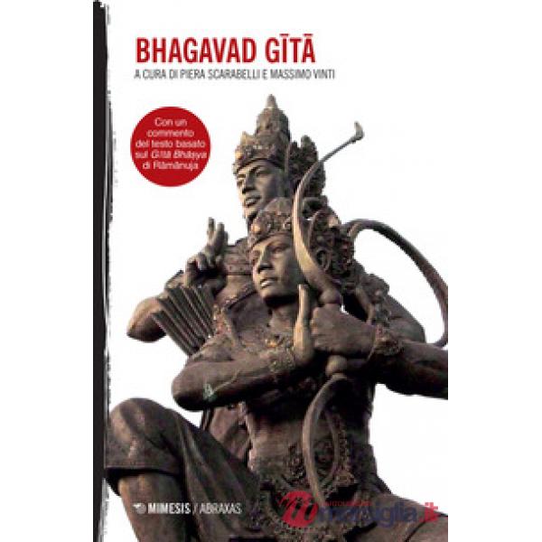 Bhagavad Gita. Con un commento del testo basato sul Gita Bha?ya di Ramanuja