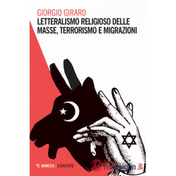 Letteralismo religioso delle masse, terrorismo e migrazioni