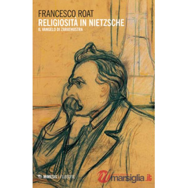 Religiosità in Nietzsche. Il Vangelo di Zarathustra