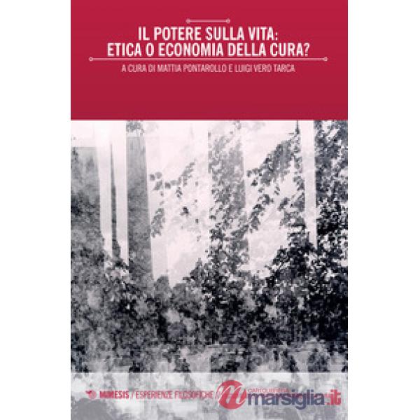 Potere sulla vita: etica o economia della cura? (Il)