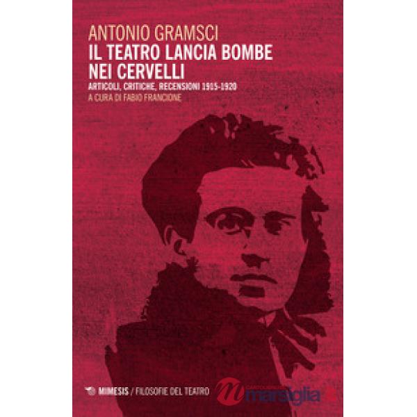 Teatro lancia bombe nei cervelli. Articoli, critiche, recensioni (1915-1920) (Il