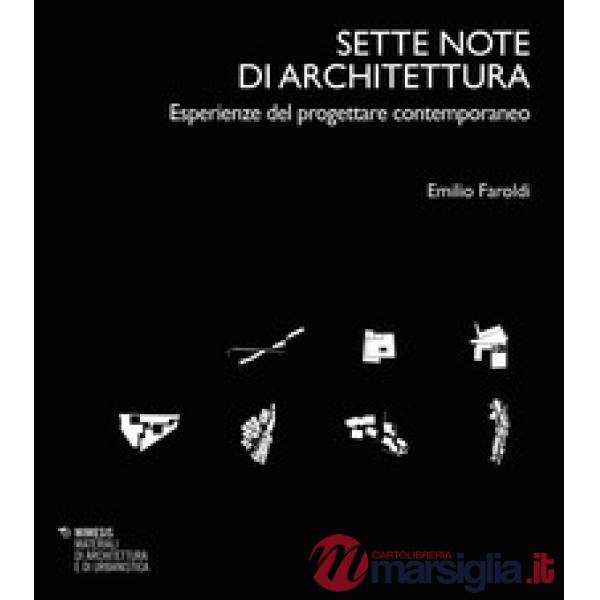Sette note di architettura. Esperienze del progettare contemporaneo