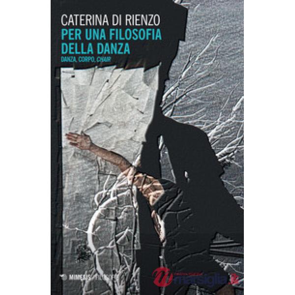 Per una filosofia della danza. Danza, corpo, chair