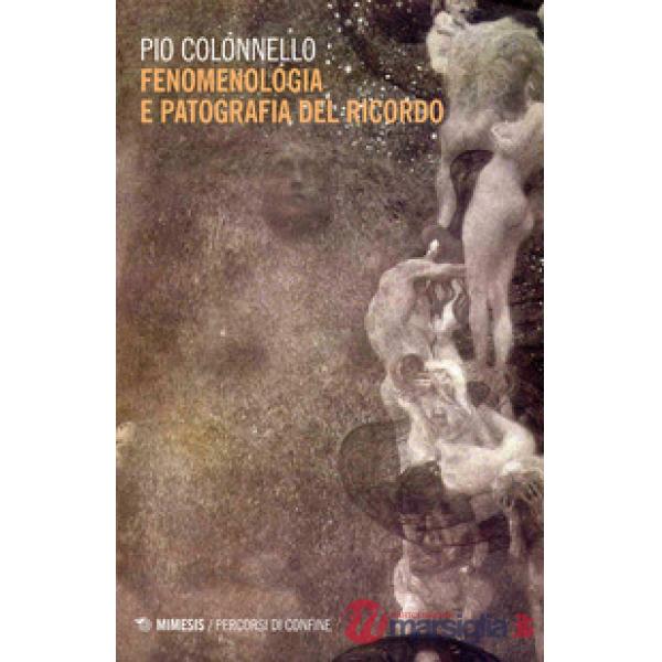 Fenomenologia e patografia del ricordo