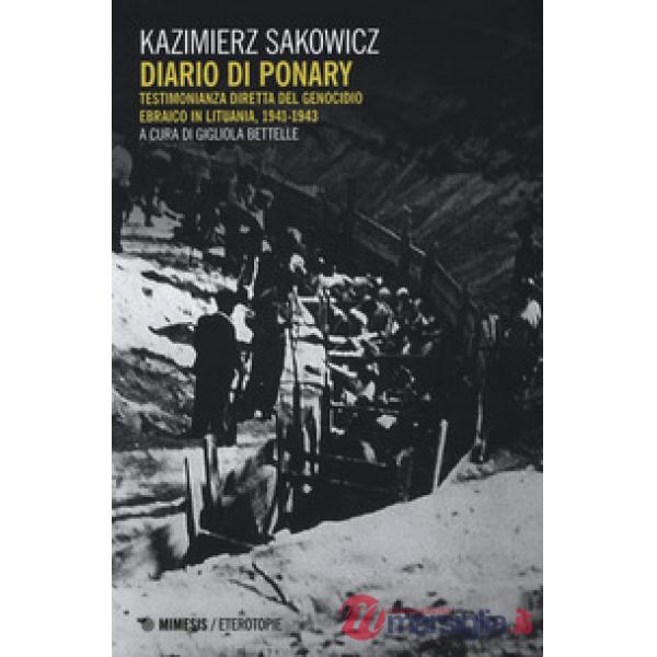 Diario di Ponary. Testimonianza diretta del genocidio ebraico in Lituania, 1941-1943